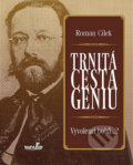 Kniha: Trnitá cesta géniů (Roman Cílek). MarieTum, 2012 Kniha: Trnitá cesta géniů (Roman Cílek). MarieTum, 2012
