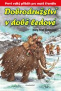 Kniha: Dobrodružství v době ledové (Mary Pope Osborne). Nakladatelství Fragment, 2019 Kniha: Dobrodružství v době ledové (Mary Pope Osborne). Nakladatelství Fragment, 2019