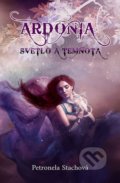 Kniha: Ardónia - svetlo a temnota (Petronela Stachová). Elist, 2019 Kniha: Ardónia - svetlo a temnota (Petronela Stachová). Elist, 2019