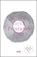 Kniha: Prosranej život (Jaroslav Čejka). Novela Bohemica, 2015 Kniha: Prosranej život (Jaroslav Čejka). Novela Bohemica, 2015