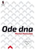 Kniha: Ode dna (Michal Matoušek). Štengl Petr, 2015 Kniha: Ode dna (Michal Matoušek). Štengl Petr, 2015