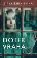 Kniha: Dotek vraha (Jitka Ludvíková). Brána, 2019 Kniha: Dotek vraha (Jitka Ludvíková). Brána, 2019