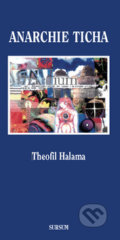 Kniha: Anarchie ticha (Theofil Halama). Sursum, 2015 Kniha: Anarchie ticha (Theofil Halama). Sursum, 2015
