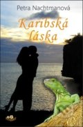 Kniha: Karibská láska (Petra Nachtmanová). Petunky, 2018 Kniha: Karibská láska (Petra Nachtmanová). Petunky, 2018