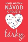 Kniha: Návod k použití lásky (Renáta Názlerová). Fortuna Libri ČR, 2018 Kniha: Návod k použití lásky (Renáta Názlerová). Fortuna Libri ČR, 2018
