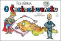 Kniha: Pohádka o Československu (Lucie Seifertová). Petr Prchal, 2018 Kniha: Pohádka o Československu (Lucie Seifertová). Petr Prchal, 2018