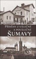 Kniha: Příběhy z válečné a poválečné Šumavy (Karel Fořt). Víkend, 2018 Kniha: Příběhy z válečné a poválečné Šumavy (Karel Fořt). Víkend, 2018