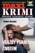 Kniha: Maxi Krimi Vraždy psané životem (Vladimír Matoušek). Víkend, 2018 Kniha: Maxi Krimi Vraždy psané životem (Vladimír Matoušek). Víkend, 2018