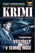 Kniha: Výstřely v temné noci (František Uher). Víkend, 2017 Kniha: Výstřely v temné noci (František Uher). Víkend, 2017