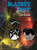 Kniha: Bláznův zpyt (Jiří Dvořák). Petrklíč, 2018 Kniha: Bláznův zpyt (Jiří Dvořák). Petrklíč, 2018