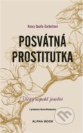 Kniha: Posvátná prostitutka (Nancy Qualls-Corbett). Alpha book, 2019 Kniha: Posvátná prostitutka (Nancy Qualls-Corbett). Alpha book, 2019
