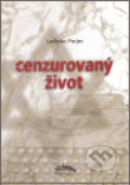 Kniha: Cenzurovaný život (Ladislav Porjes). Fischmann, 2007 Kniha: Cenzurovaný život (Ladislav Porjes). Fischmann, 2007