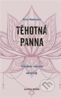 Kniha: Těhotná panna (Marion Woodman). Alpha book, 2019 Kniha: Těhotná panna (Marion Woodman). Alpha book, 2019
