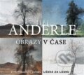 Audiokniha: Obrazy v čase (Jiří Anderle). Radioservis, 2016 Audiokniha: Obrazy v čase (Jiří Anderle). Radioservis, 2016