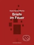 Briefe im Feuer / Dopisy v ohni - Karel Hynek Mácha, Josefine Schlepitzka (ilustrácie), Kétos, 2019