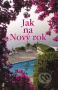 Kniha: Jak na Nový rok (Václav Franc). Akcent, 2010 Kniha: Jak na Nový rok (Václav Franc). Akcent, 2010