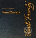 Kniha: Karel Zmrzlý (Helena Albertová). Divadelní ústav, 2017 Kniha: Karel Zmrzlý (Helena Albertová). Divadelní ústav, 2017