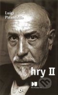 Kniha: Hry II. (Luigi Pirandello). Divadelní ústav, 2019 Kniha: Hry II. (Luigi Pirandello). Divadelní ústav, 2019