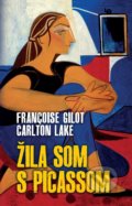 Kniha: Žila som s Picassom (Carlton Lake a Francoise Gilot). Slovenský spisovateľ, 2019 Kniha: Žila som s Picassom (Carlton Lake a Francoise Gilot). Slovenský spisovateľ, 2019