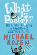 Kniha: What Is Poetry? (Michael Rosen). Candlewick, 2019 Kniha: What Is Poetry? (Michael Rosen). Candlewick, 2019
