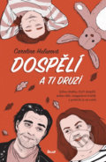 Kniha: Dospělí a ti druzí (Caroline Hulse). Ikar CZ, 2019 Kniha: Dospělí a ti druzí (Caroline Hulse). Ikar CZ, 2019