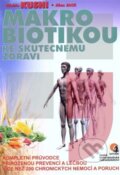 Kniha: Makrobiotikou ke skutečnému zdraví (Michio Kushi). Svítání, 2012 Kniha: Makrobiotikou ke skutečnému zdraví (Michio Kushi). Svítání, 2012