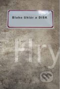 Kniha: Blaho Uhlár a DISK (Divadelný ústav). Divadelný ústav, 2019 Kniha: Blaho Uhlár a DISK (Divadelný ústav). Divadelný ústav, 2019