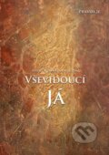 Kniha: Vševidoucí Já (David R. Hawkins). PRAVDA.JE, 2018 Kniha: Vševidoucí Já (David R. Hawkins). PRAVDA.JE, 2018