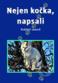 Kniha: Nejen kočka, napsali (Autorský kolektív). LIKA KLUB, 2019 Kniha: Nejen kočka, napsali (Autorský kolektív). LIKA KLUB, 2019