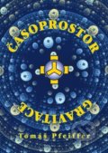 Kniha: Časoprostor / Gravitace (Tomáš Pfeiffer). Dimenze 2+2, 2019 Kniha: Časoprostor / Gravitace (Tomáš Pfeiffer). Dimenze 2+2, 2019
