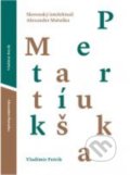 Kniha: Slovenský intelektuál Alexander Matuška (Vladimír Petrík). Slovenské literárne centrum, 2019 Kniha: Slovenský intelektuál Alexander Matuška (Vladimír Petrík). Slovenské literárne centrum, 2019