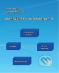 Kniha: Manažérska informatika II (Jaroslav Mazůrek a Jozef Stašák). EDIS, 2019 Kniha: Manažérska informatika II (Jaroslav Mazůrek a Jozef Stašák). EDIS, 2019