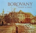 Kniha: Borovany tehdy a dnes (Jindřich Špinar a Magdalena Hluštíková). Tomáš Halama, 2019 Kniha: Borovany tehdy a dnes (Jindřich Špinar a Magdalena Hluštíková). Tomáš Halama, 2019