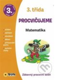 Kniha: Procvičujeme - 3. třída: Matematika (SUN). SUN, 2019 Kniha: Procvičujeme - 3. třída: Matematika (SUN). SUN, 2019