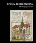 Kniha: S pánem bohem zazděná (Univerzita Karlova v Praze). Univerzita Karlova v Praze, 2019 Kniha: S pánem bohem zazděná (Univerzita Karlova v Praze). Univerzita Karlova v Praze, 2019