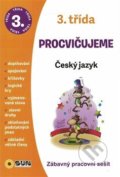Kniha: Procvičujeme - 3. třída: Český jazyk (SUN). SUN, 2019 Kniha: Procvičujeme - 3. třída: Český jazyk (SUN). SUN, 2019