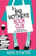 Kniha: The Bad Mothers' Book Club (Keris Stainton). Trapeze, 2019 Kniha: The Bad Mothers' Book Club (Keris Stainton). Trapeze, 2019