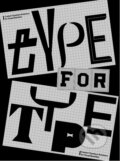 Kniha: TYPE FOR TYPE (Victionary). Victionary, 2019 Kniha: TYPE FOR TYPE (Victionary). Victionary, 2019