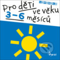 Kniha: Pro děti ve věku 3-6 měsíců (Pierot). Pierot, 2019 Kniha: Pro děti ve věku 3-6 měsíců (Pierot). Pierot, 2019