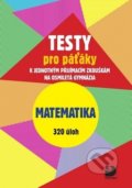 Kniha: Testy pro páťáky Matematika 320 úloh (Jakub Dytrych a Martin Dytrych). Fortuna, 2017 Kniha: Testy pro páťáky Matematika 320 úloh (Jakub Dytrych a Martin Dytrych). Fortuna, 2017