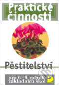 Kniha: Praktické činnosti Pěstitelství (Radmila Dytrtová). Fortuna Kniha: Praktické činnosti Pěstitelství (Radmila Dytrtová). Fortuna