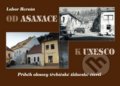 Kniha: Od asanace k UNESCO (Lubor Herzán). Akcent, 2013 Kniha: Od asanace k UNESCO (Lubor Herzán). Akcent, 2013