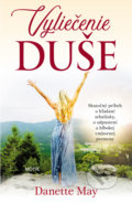 Kniha: Vyliečenie duše (Danette May). Motýľ, 2019 Kniha: Vyliečenie duše (Danette May). Motýľ, 2019