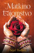 Kniha: Matkino tajomstvo (Sejal Badani). Motýľ, 2019 Kniha: Matkino tajomstvo (Sejal Badani). Motýľ, 2019