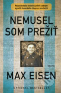 Kniha: Nemusel som prežiť (Max Eisen), 2020 Kniha: Nemusel som prežiť (Max Eisen), 2020