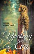 Kniha: Vyvolený a Eva (Ivana Adamcová). Motýľ, 2019 Kniha: Vyvolený a Eva (Ivana Adamcová). Motýľ, 2019