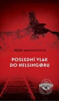 Kniha: Poslední vlak do Helsingoru (Heidi Amsinck). BETA - Dobrovský, 2019 Kniha: Poslední vlak do Helsingoru (Heidi Amsinck). BETA - Dobrovský, 2019