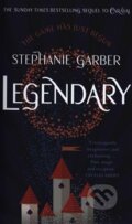 Kniha: Legendary (Stephanie Garber). Hodder and Stoughton, 2019 Kniha: Legendary (Stephanie Garber). Hodder and Stoughton, 2019