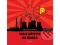 Kniha: Moje dětství na draka (Šárka Rosová Váňová). KNIHA.JE, 2018 Kniha: Moje dětství na draka (Šárka Rosová Váňová). KNIHA.JE, 2018