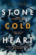 Kniha: Stone Cold Heart (Caz Frear). Zaffre, 2019 Kniha: Stone Cold Heart (Caz Frear). Zaffre, 2019